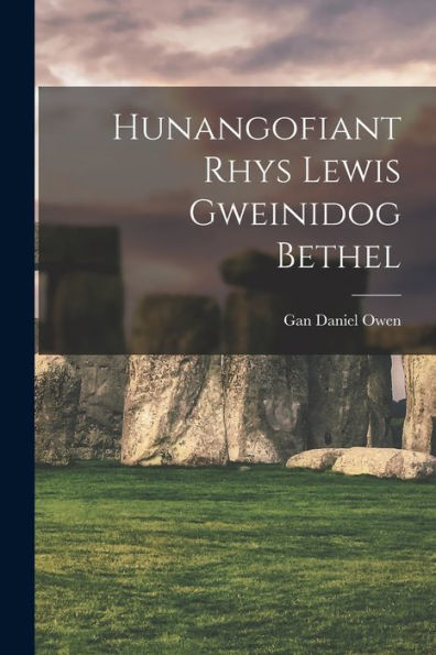 Hunangofiant Rhys Lewis Gweinidog Bethel (Welsh Edition)