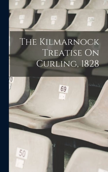 The Kilmarnock Treatise On Curling, 1828