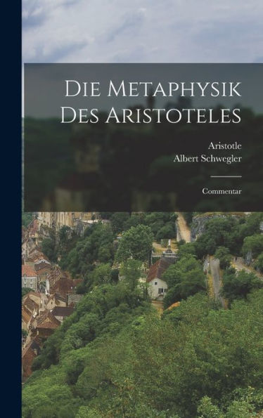 Die Metaphysik Des Aristoteles: Commentar (Ancient Greek Edition)