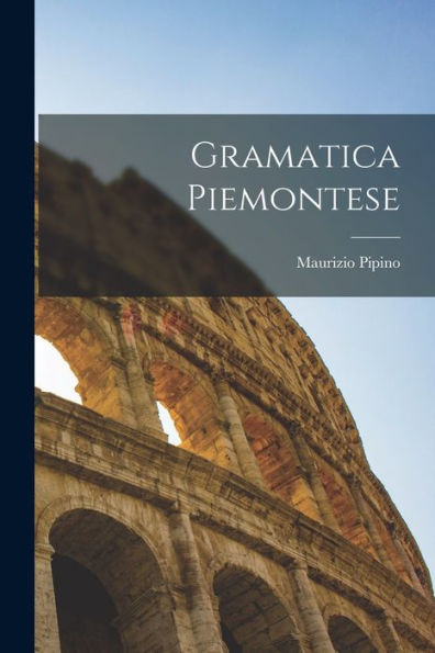 Gramatica Piemontese (Italian Edition)