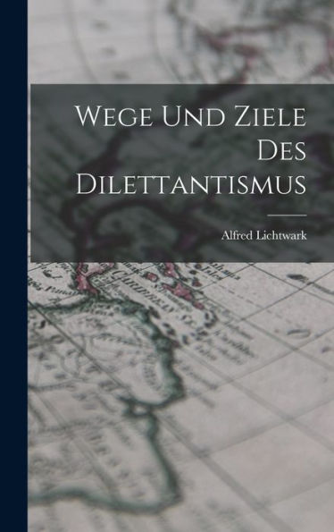 Wege Und Ziele Des Dilettantismus (German Edition)