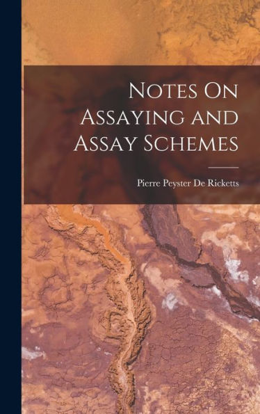 Notes On Assaying And Assay Schemes