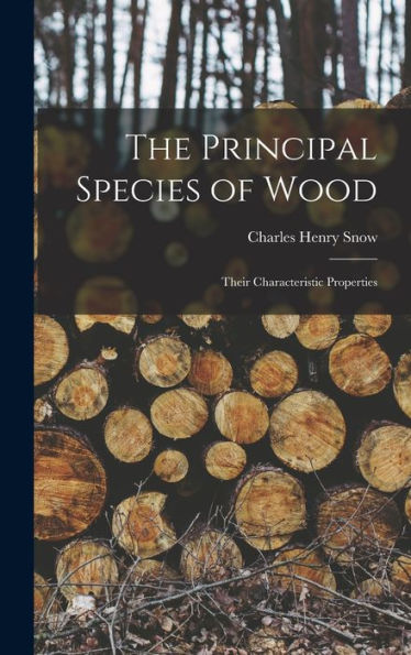 The Principal Species Of Wood: Their Characteristic Properties