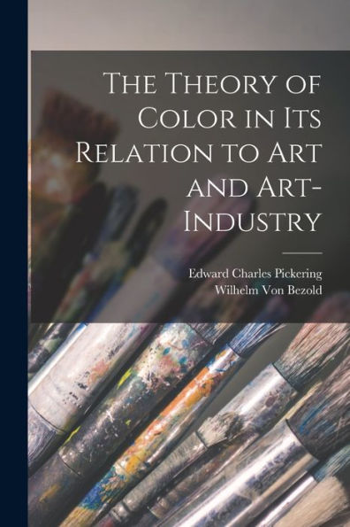 The Theory Of Color In Its Relation To Art And Art-Industry