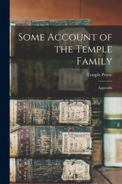 Some Account Of The Temple Family: Appendix