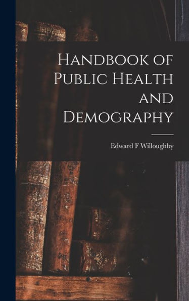 Handbook Of Public Health And Demography
