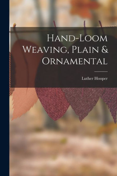 Hand-Loom Weaving, Plain & Ornamental