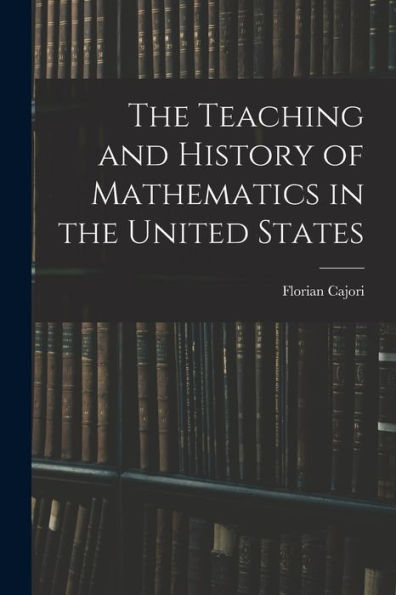 The Teaching And History Of Mathematics In The United States