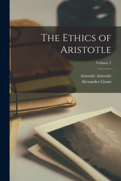 The Ethics Of Aristotle; Volume 2