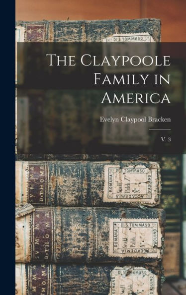 The Claypoole Family In America: V. 3