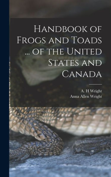 Handbook Of Frogs And Toads ... Of The United States And Canada