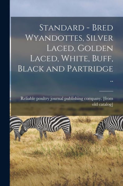Standard - Bred Wyandottes, Silver Laced, Golden Laced, White, Buff, Black And Partridge ..