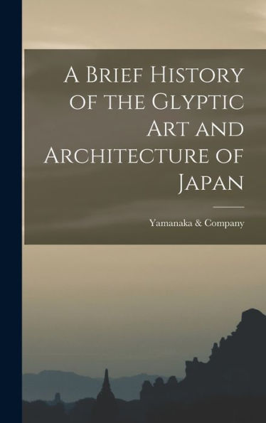 A Brief History Of The Glyptic Art And Architecture Of Japan