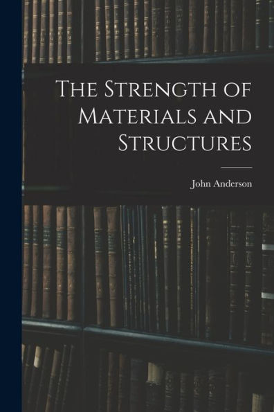 The Strength Of Materials And Structures