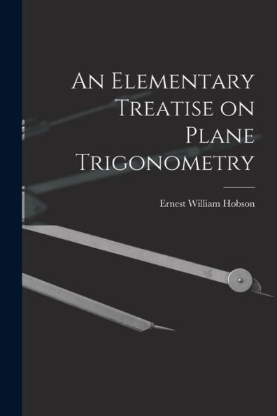 An Elementary Treatise On Plane Trigonometry