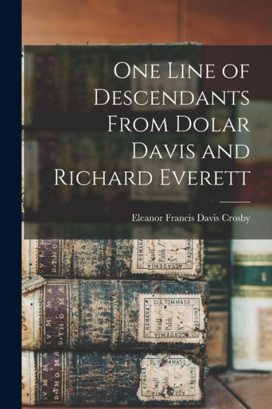 One Line Of Descendants From Dolar Davis And Richard Everett