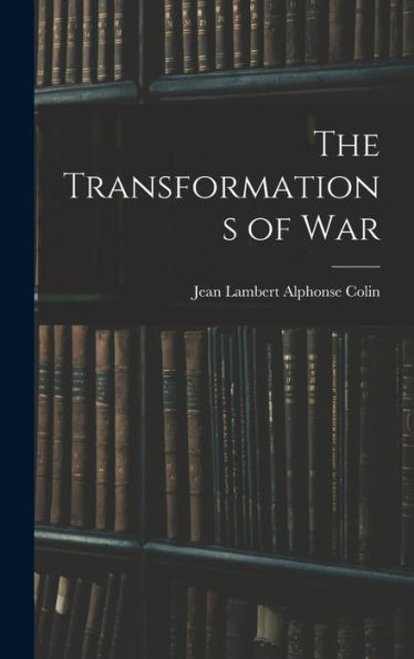 The Transformations Of War