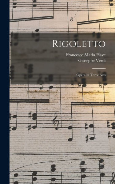 Rigoletto: Opera In Three Acts (German Edition)