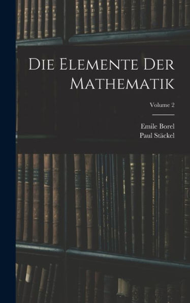 Die Elemente Der Mathematik; Volume 2 (German Edition)