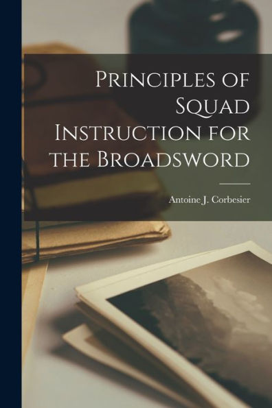 Principles Of Squad Instruction For The Broadsword