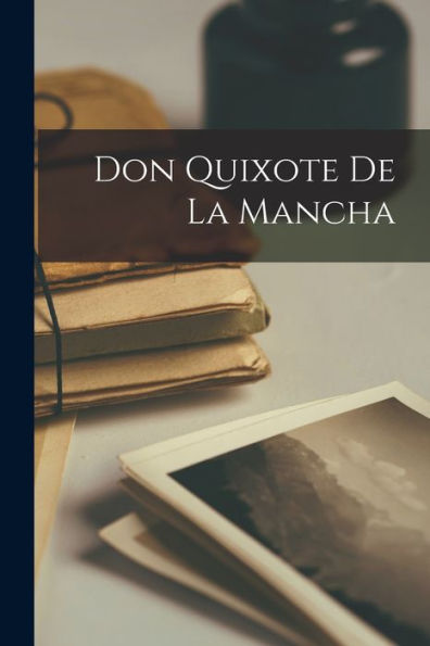 Don Quixote De La Mancha
