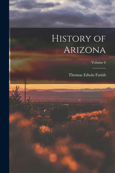 History Of Arizona; Volume 6