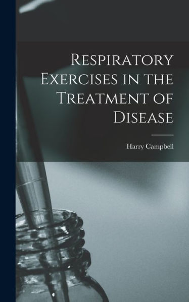 Respiratory Exercises In The Treatment Of Disease