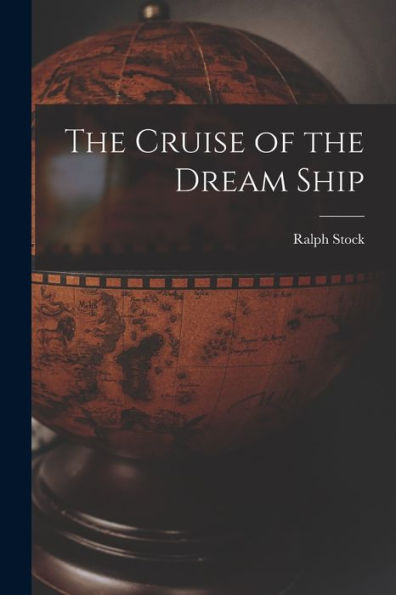 The Cruise Of The Dream Ship