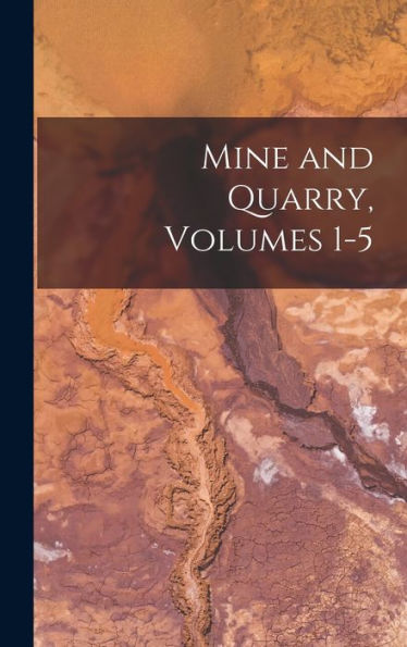 Mine And Quarry, Volumes 1-5