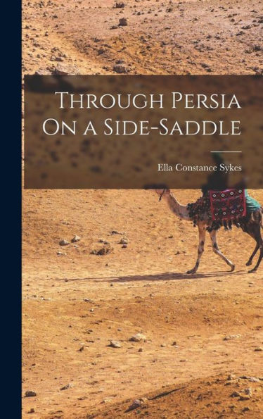 Through Persia On A Side-Saddle