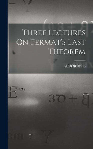 Three Lectures On Fermat'S Last Theorem