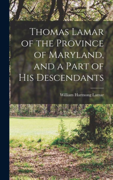 Thomas Lamar Of The Province Of Maryland, And A Part Of His Descendants