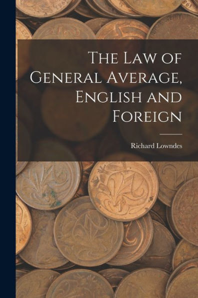 The Law Of General Average, English And Foreign