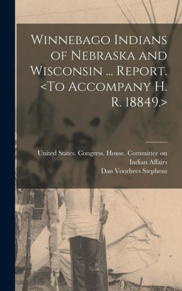 Winnebago Indians Of Nebraska And Wisconsin ... Report.