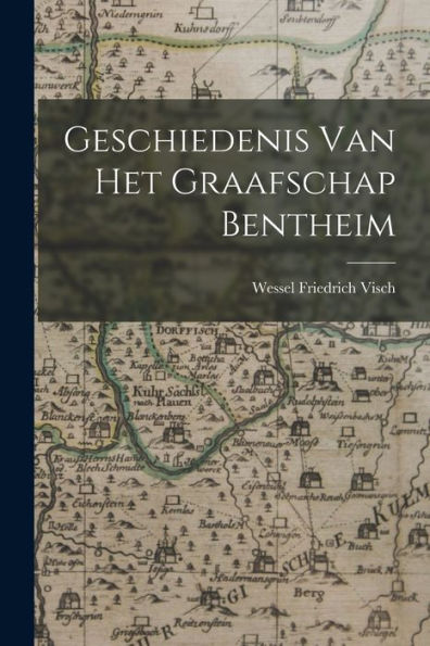 Geschiedenis Van Het Graafschap Bentheim (Dutch Edition)