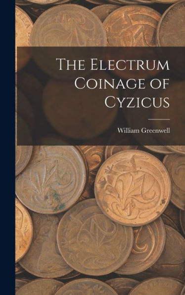 The Electrum Coinage Of Cyzicus