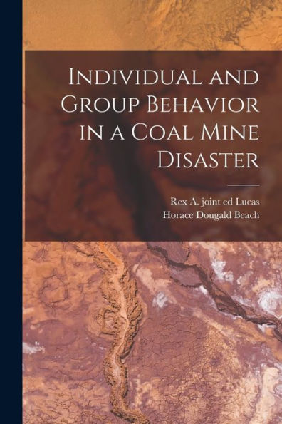 Individual And Group Behavior In A Coal Mine Disaster