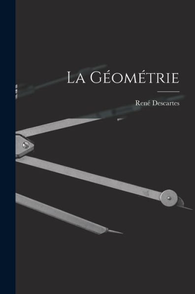 La Géométrie (French Edition)