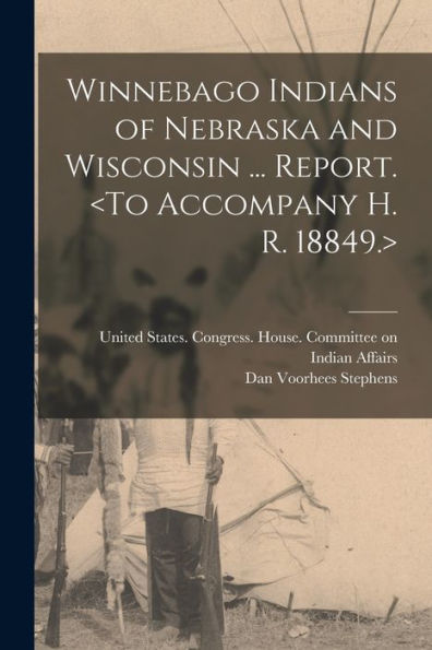 Winnebago Indians Of Nebraska And Wisconsin ... Report.
