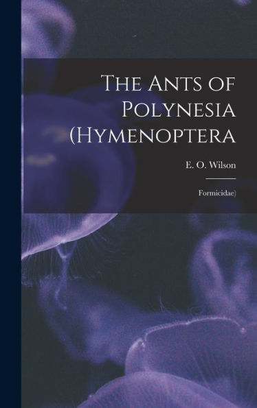 The Ants Of Polynesia (Hymenoptera: Formicidae)