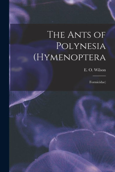 The Ants Of Polynesia (Hymenoptera: Formicidae)