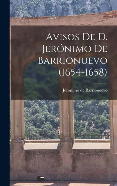 Avisos De D. Jerónimo De Barrionuevo (1654-1658) (Spanish Edition)