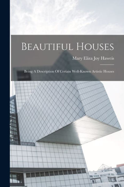Beautiful Houses: Being A Description Of Certain Well-Known Artistic Houses