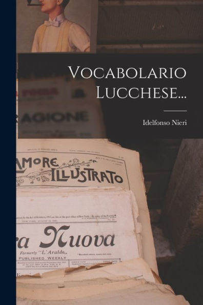 Vocabolario Lucchese... (Italian Edition)