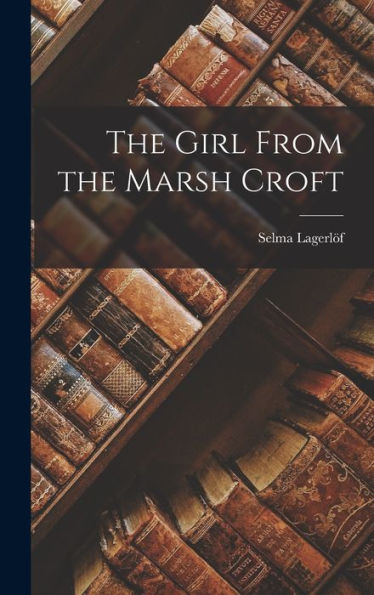 The Girl From The Marsh Croft