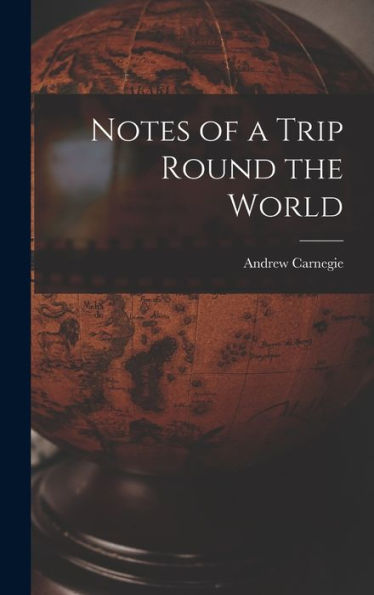 Notes Of A Trip Round The World