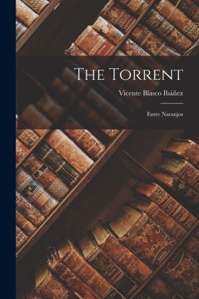 The Torrent: Entre Naranjos