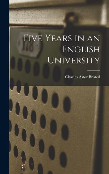 Five Years In An English University