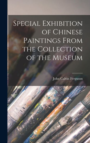 Special Exhibition Of Chinese Paintings From The Collection Of The Museum
