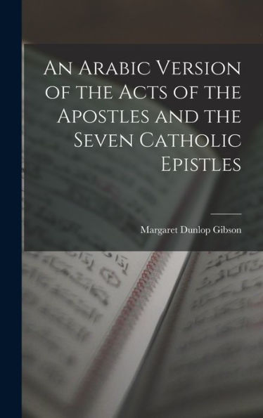 An Arabic Version Of The Acts Of The Apostles And The Seven Catholic Epistles